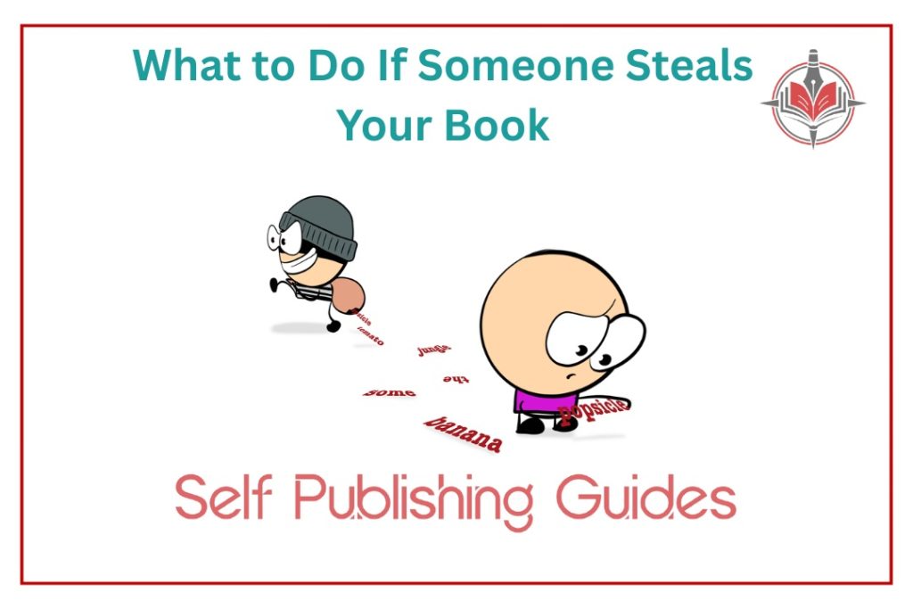 What to Do If Someone Steals Your Book: A Self-Publishing Author’s Guide